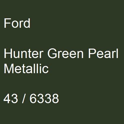 Ford, Hunter Green Pearl Metallic, 43 / 6338.